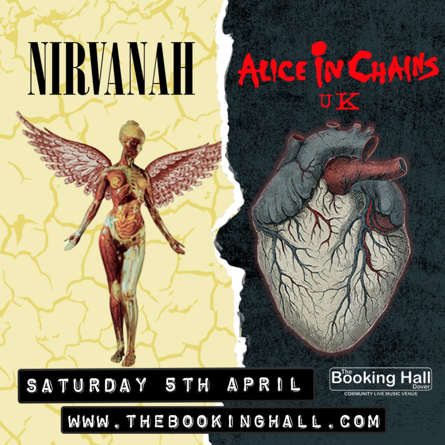 Poster for the tribute bands Nivanah & Alice in Chains at The Booking Hall, Dover on Sat 5th Ap 2025